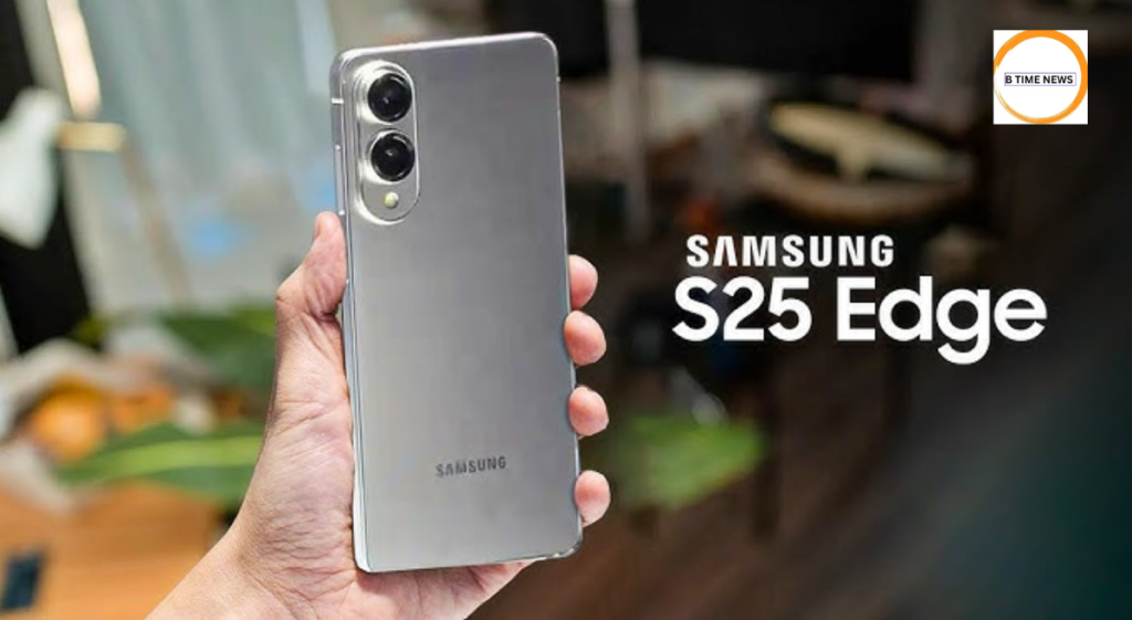 New Samsung Galaxy S25 Edge – फीचर्स, स्पेसिफिकेशन, लॉन्च डेट और "कीमत,